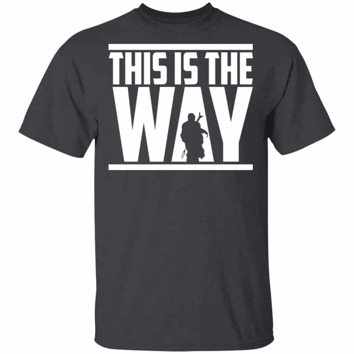 This Is The Way Shirt, Hoodie, Tank