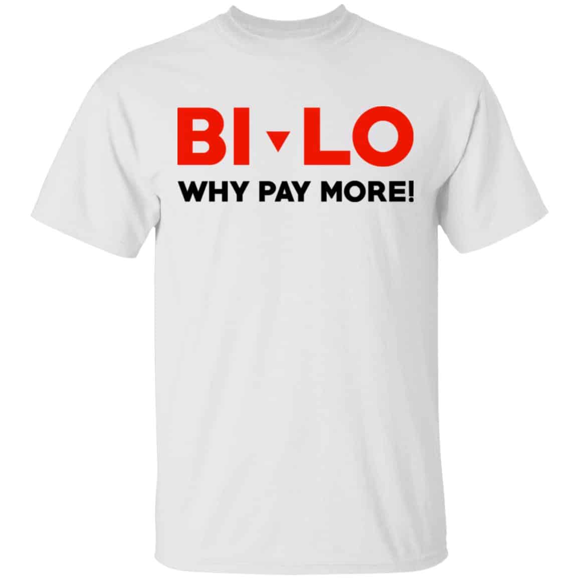 Bi-lo Why Pay More Shirt, Hoodie, Tank