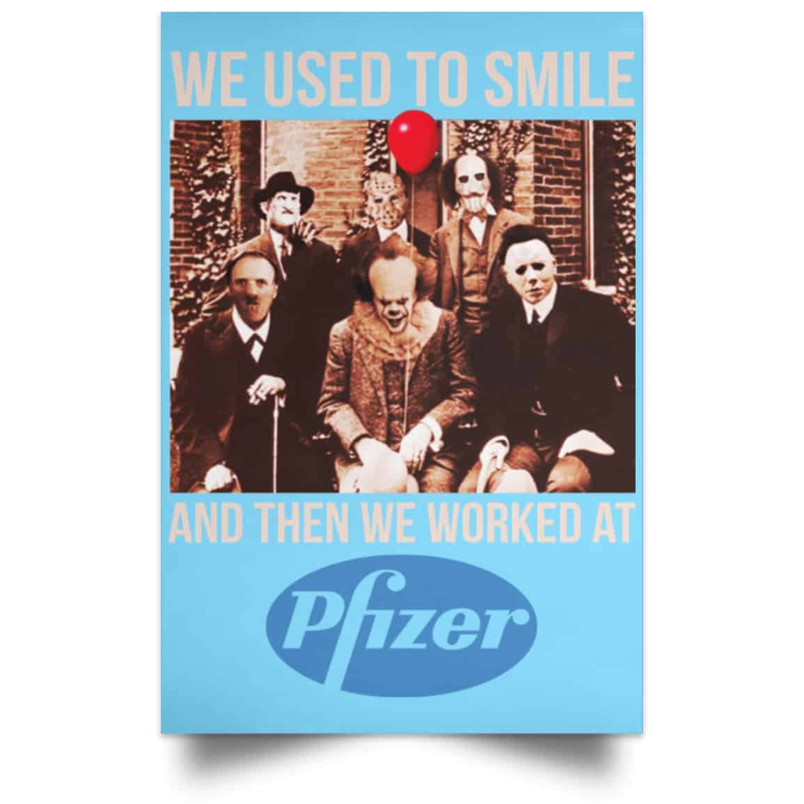 We Used To Smile And Then We Worked At Pfizer Poster