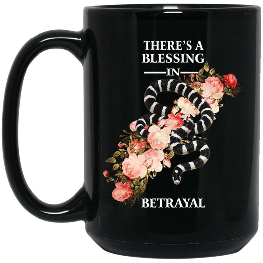 There’s A Blessing In Betrayal Mug