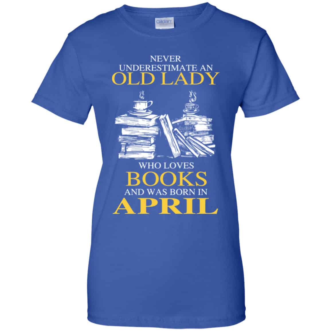 An Old Lady Who Loves Books And Was Born In April Shirt, Hoodie, Tank