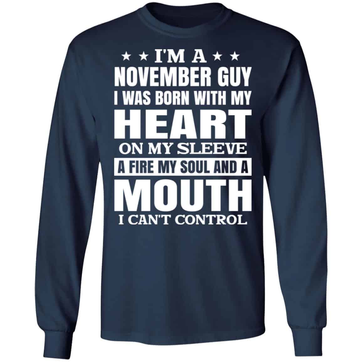 I’m A November Guy I Was Born With My Heart On My Sleeve Shirt, Hoodie, Tank