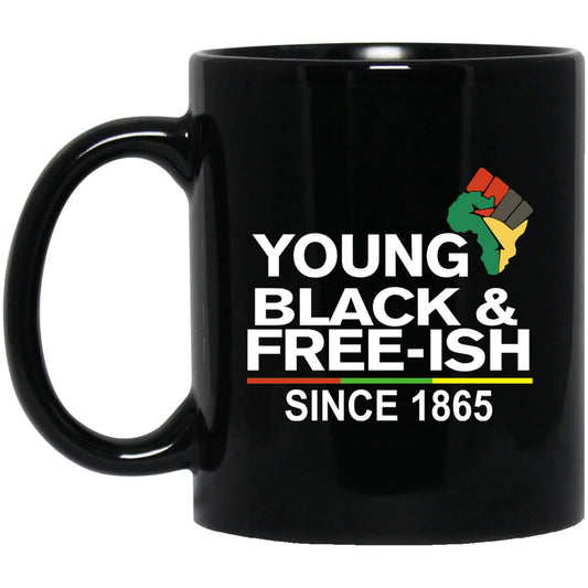 Young Black& Free-Ish Since 1865 Juneteenth Mug