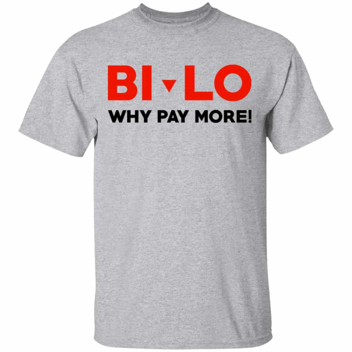 Bi-lo Why Pay More Shirt, Hoodie, Tank