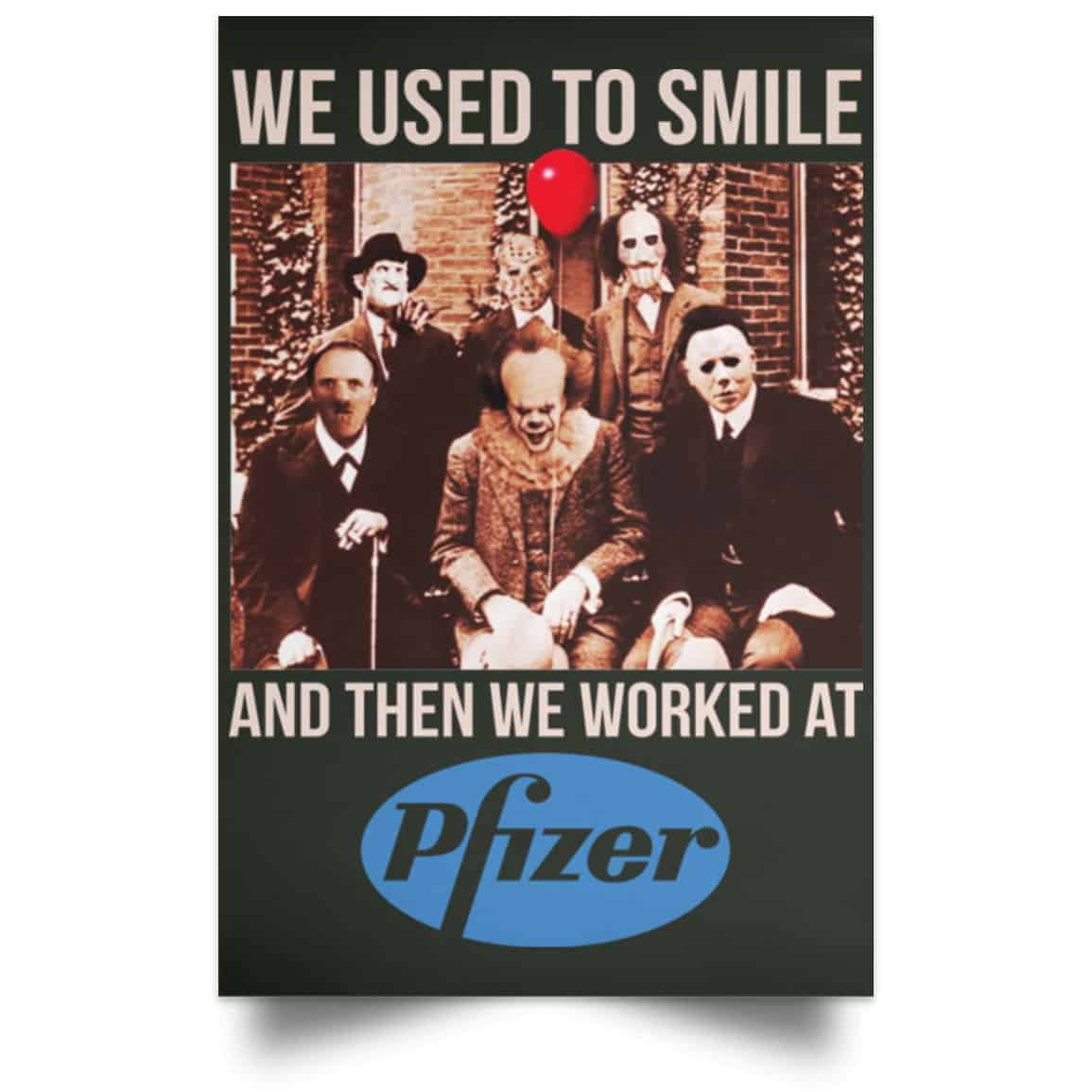 We Used To Smile And Then We Worked At Pfizer Poster