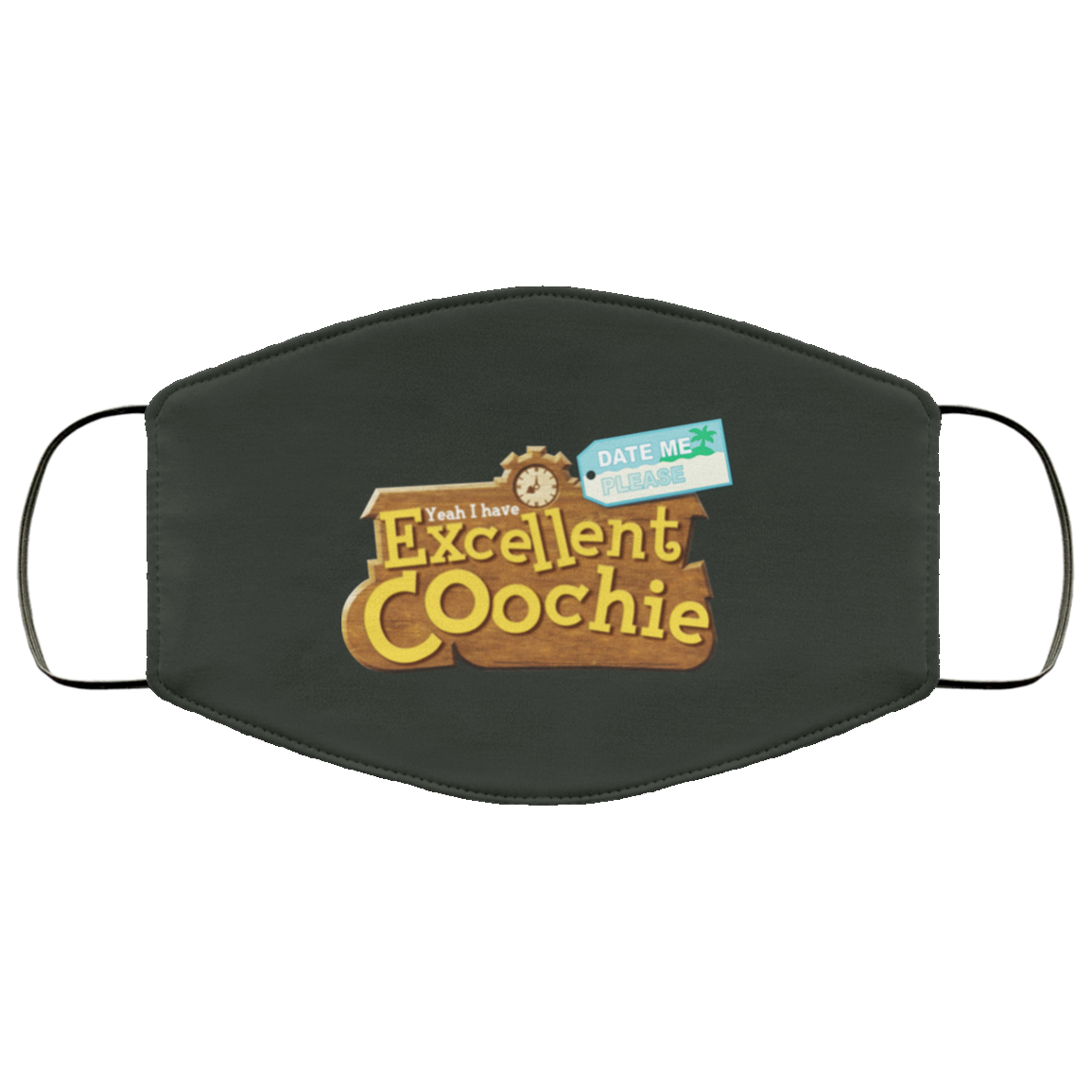 Yeah I Have Excellent Coochie Face Mask