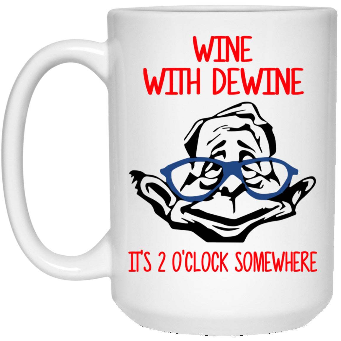 Wine With Dewine It’s 2 O’clock Somewhere Mug