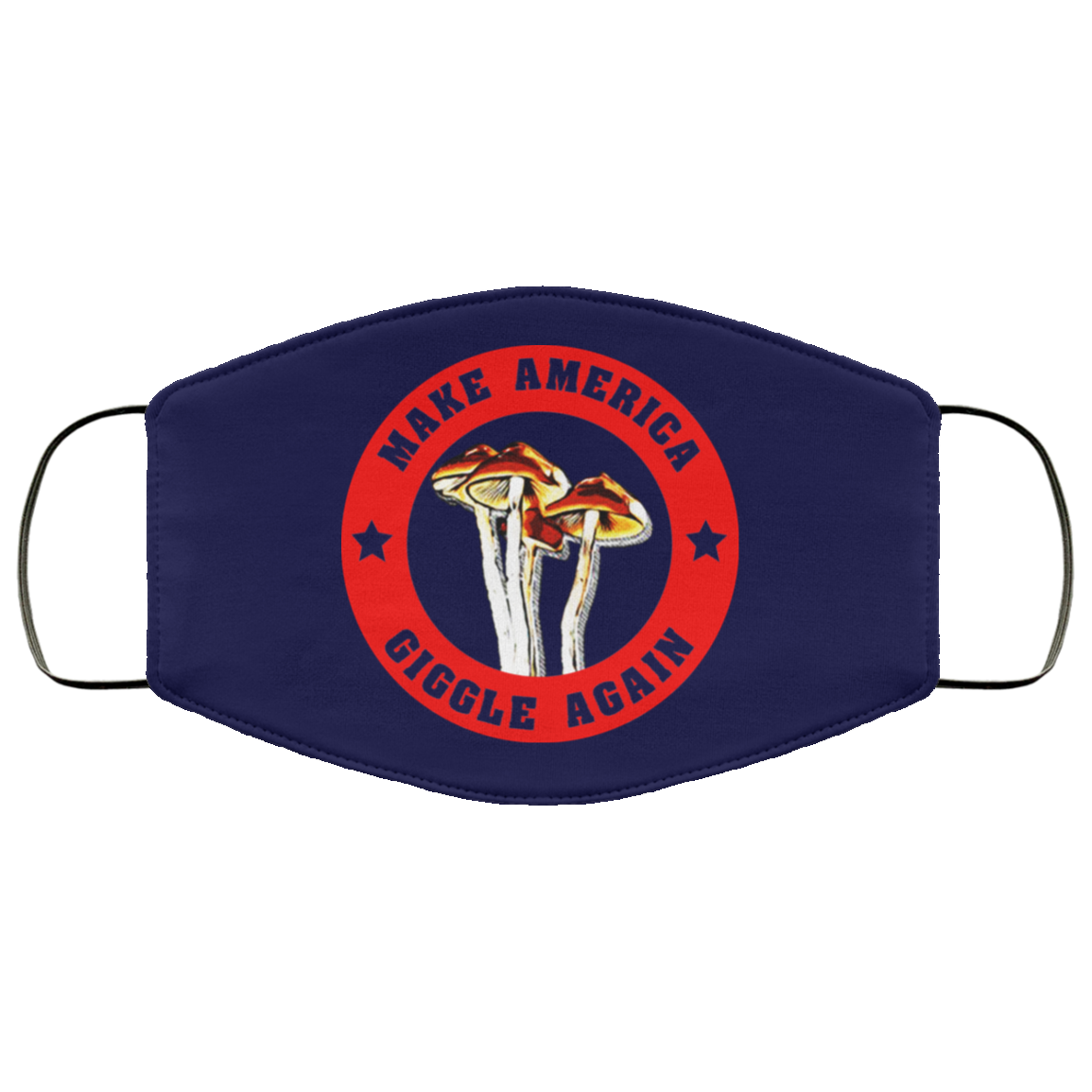 Make America Giggle Agian Mushrooms Face Mask