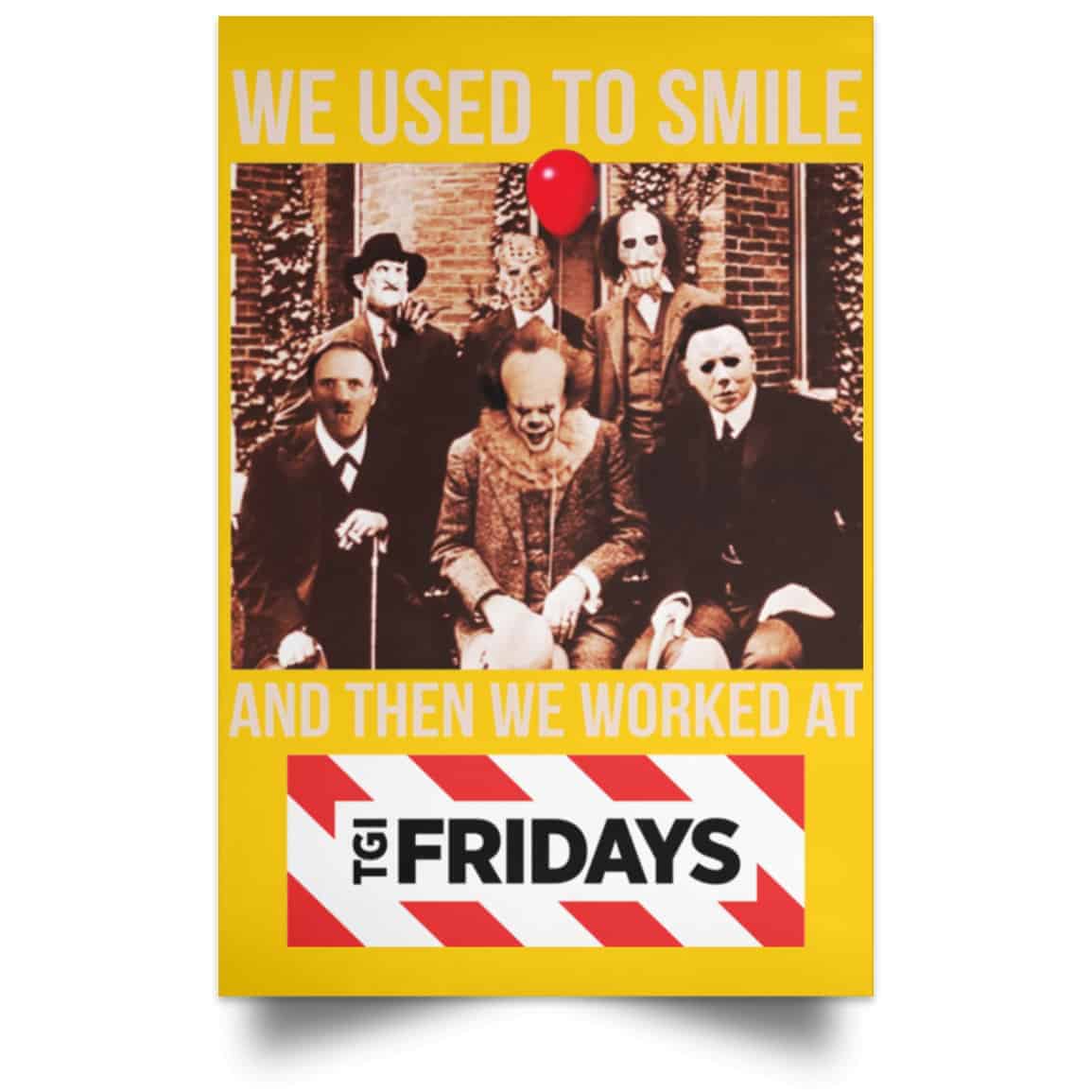 We Used To Smile And Then We Worked At TGI Friday’s Posters