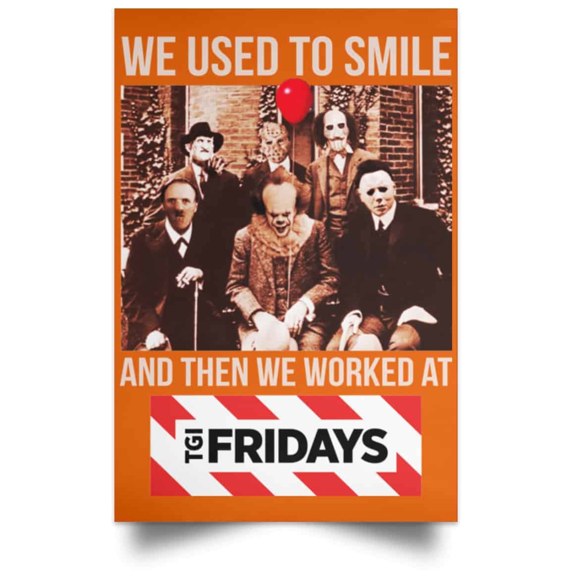 We Used To Smile And Then We Worked At TGI Friday’s Posters