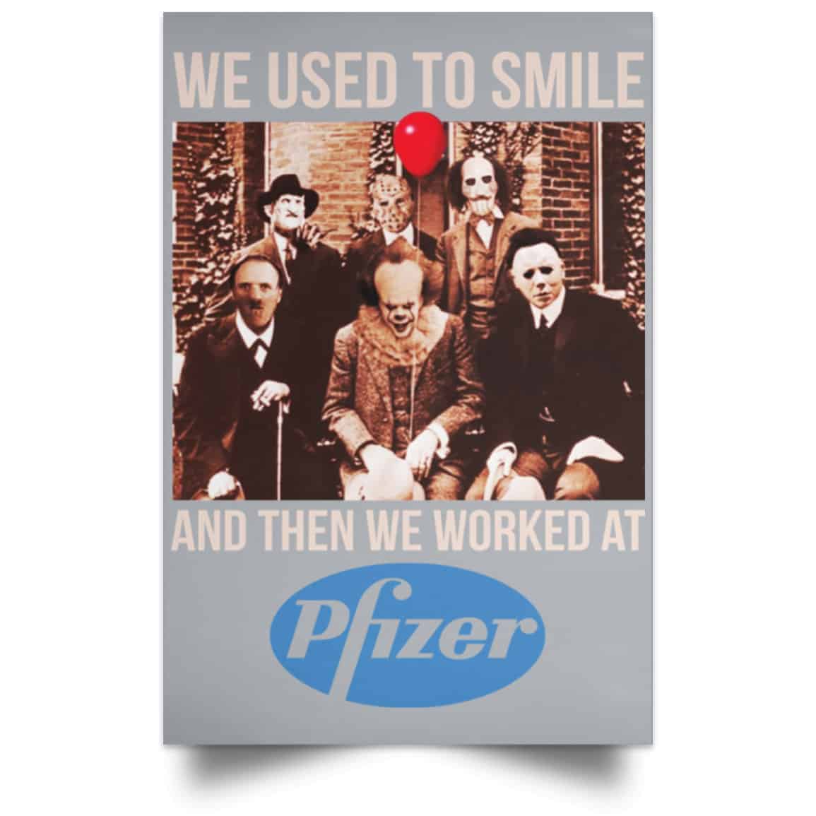We Used To Smile And Then We Worked At Pfizer Poster