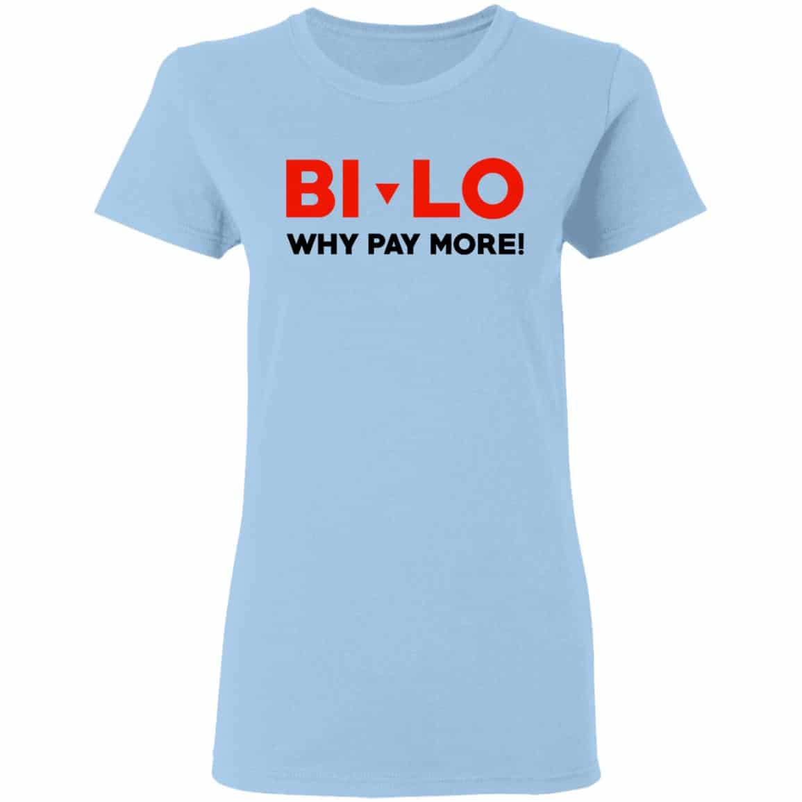 Bi-lo Why Pay More Shirt, Hoodie, Tank