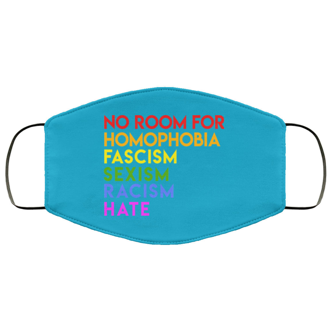 No Room For Homophobia Fascism Sexism Racism Hate LGBT Face Mask