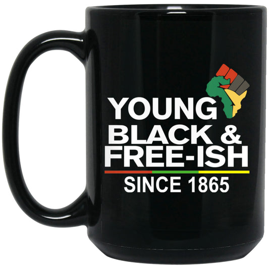 Young Black& Free-Ish Since 1865 Juneteenth Mug