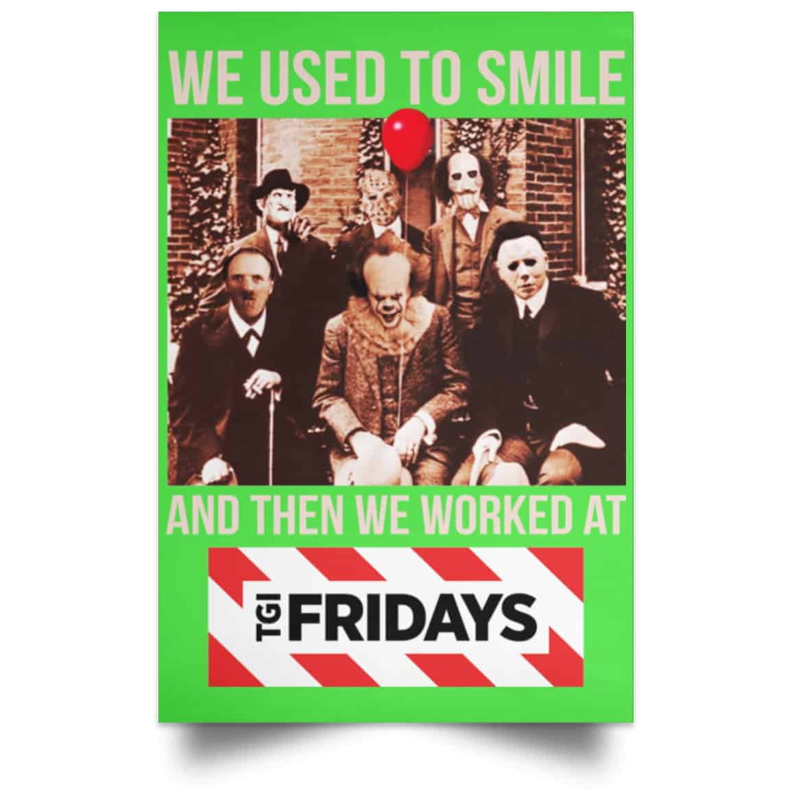 We Used To Smile And Then We Worked At TGI Friday’s Posters