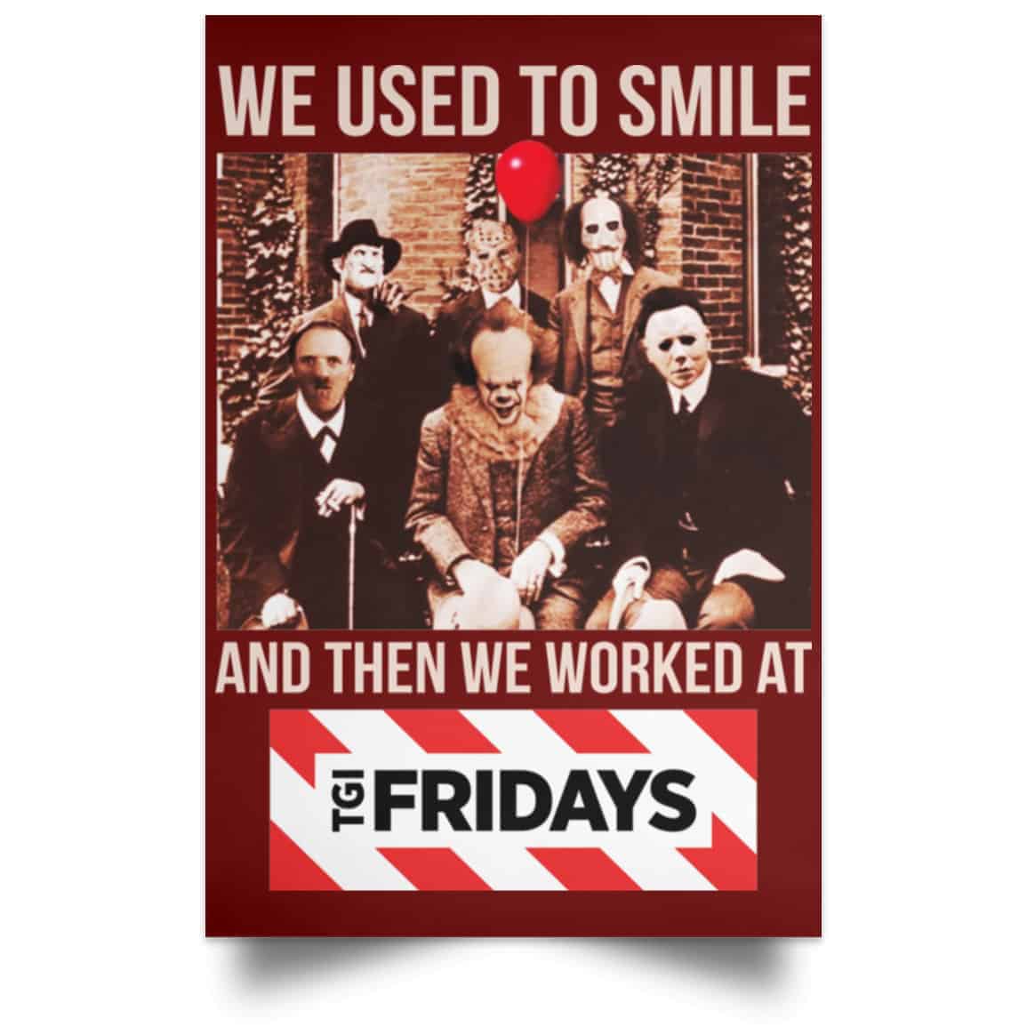 We Used To Smile And Then We Worked At TGI Friday’s Posters