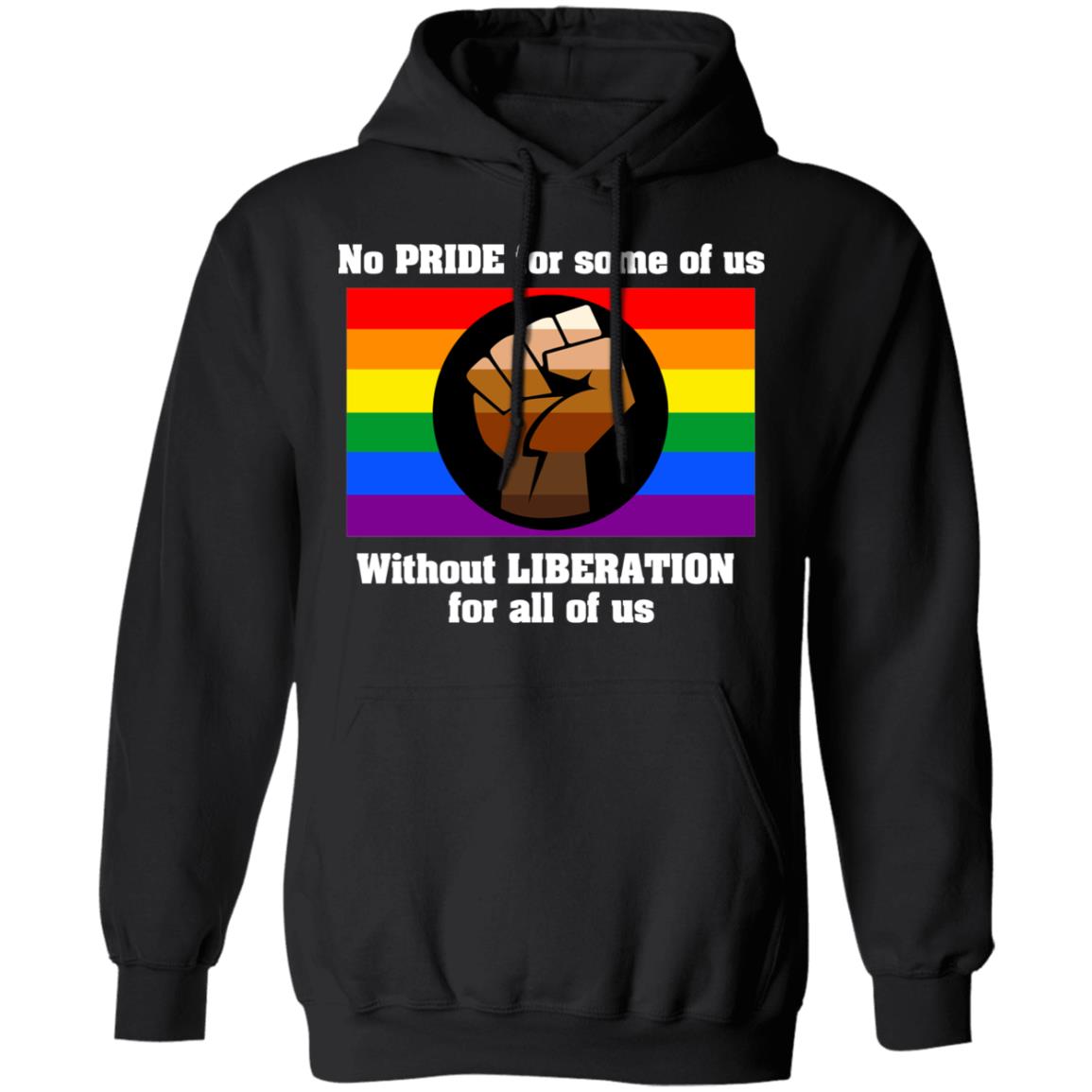 No Pride For Some Of Us Without Liberation For All Of Us Shirt, Hoodie, Tank