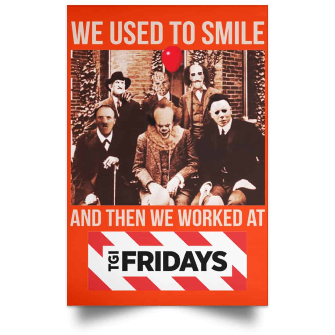 We Used To Smile And Then We Worked At TGI Friday’s Posters