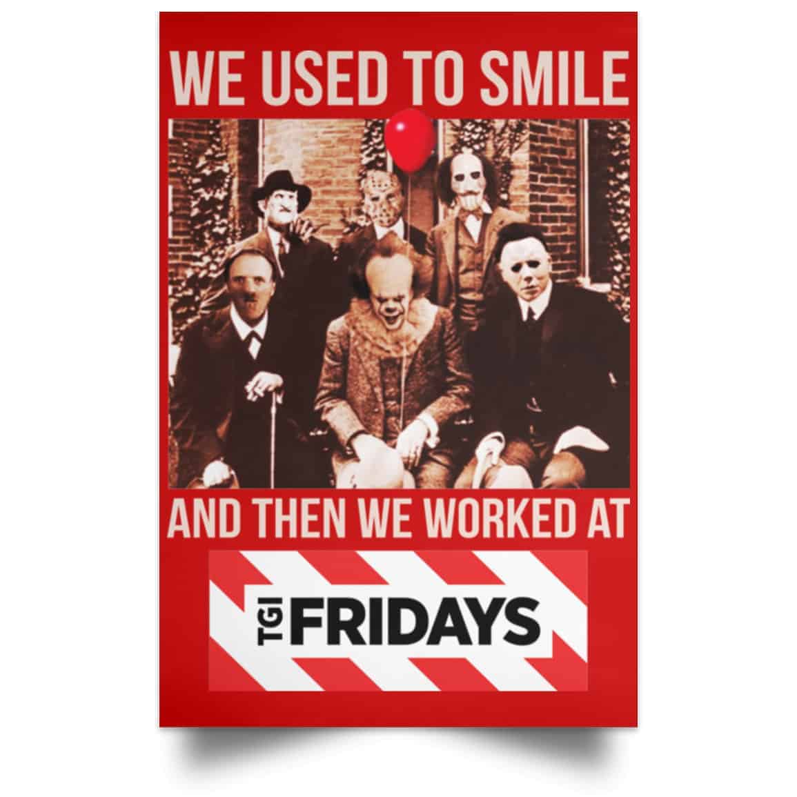 We Used To Smile And Then We Worked At TGI Friday’s Posters