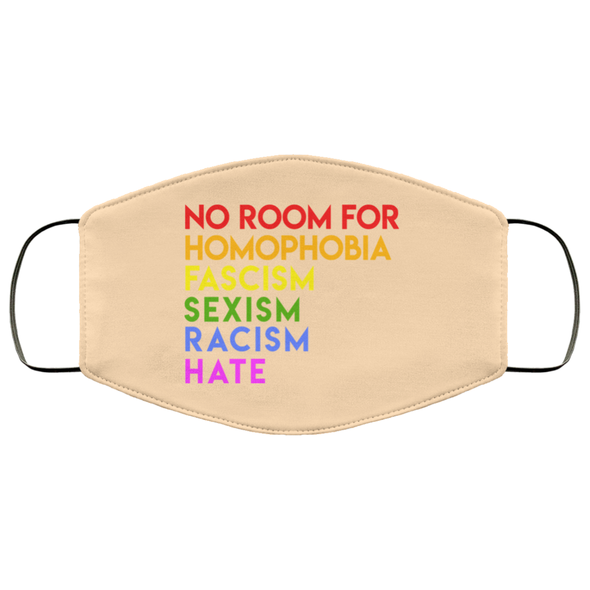 No Room For Homophobia Fascism Sexism Racism Hate LGBT Face Mask
