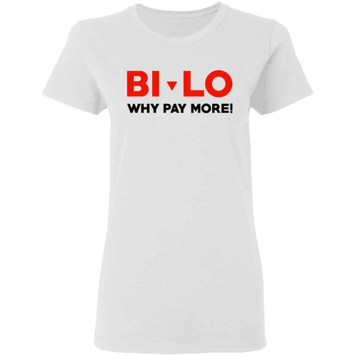 Bi-lo Why Pay More Shirt, Hoodie, Tank