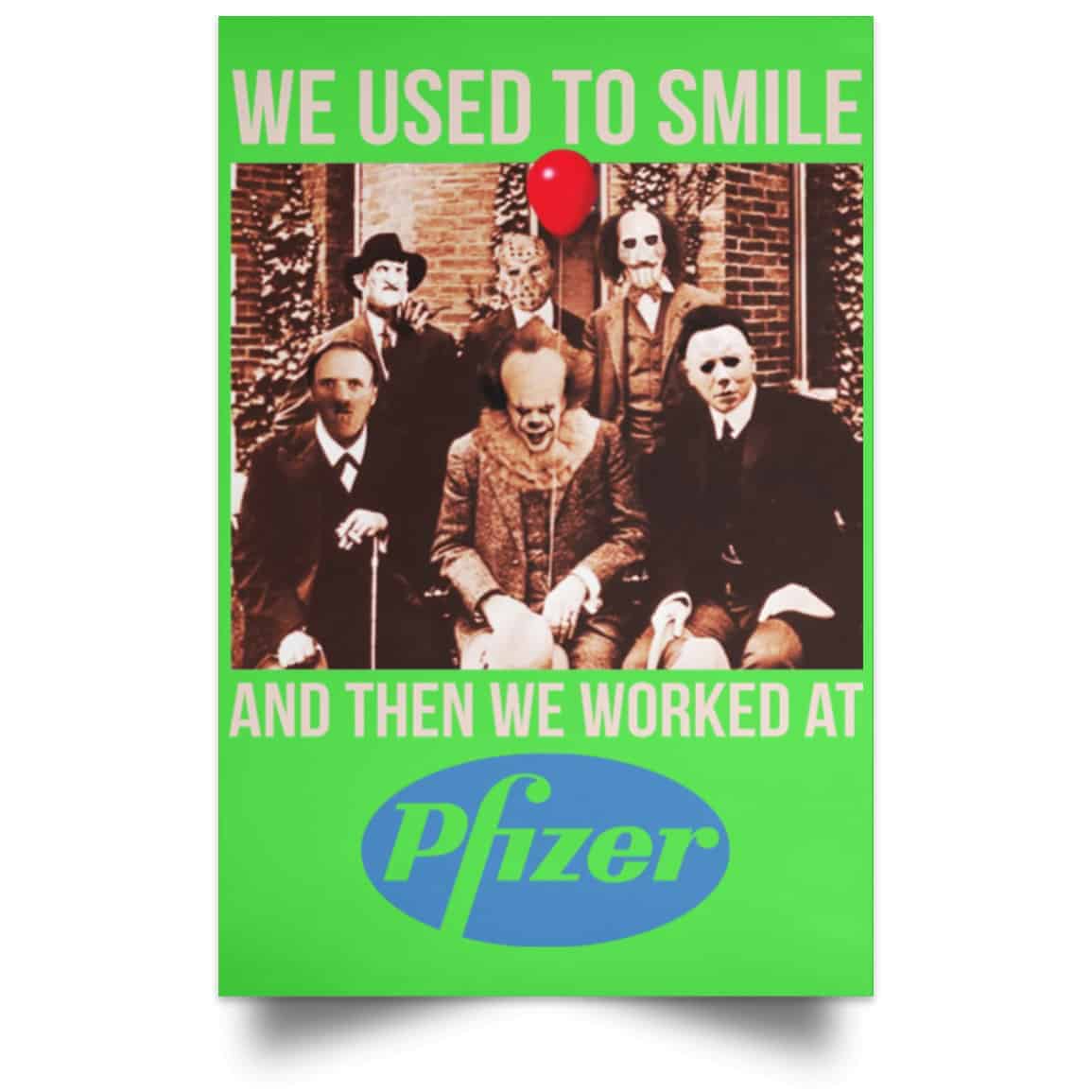 We Used To Smile And Then We Worked At Pfizer Poster