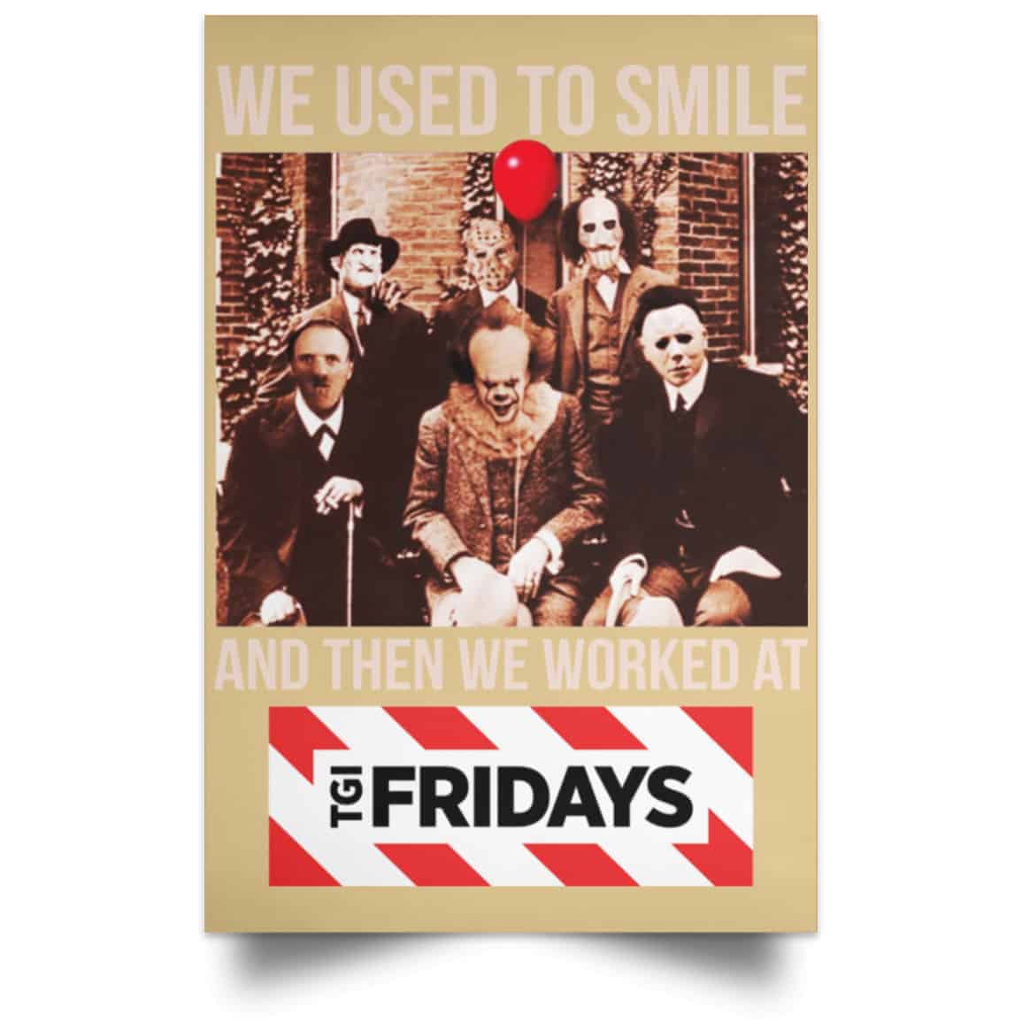 We Used To Smile And Then We Worked At TGI Friday’s Posters