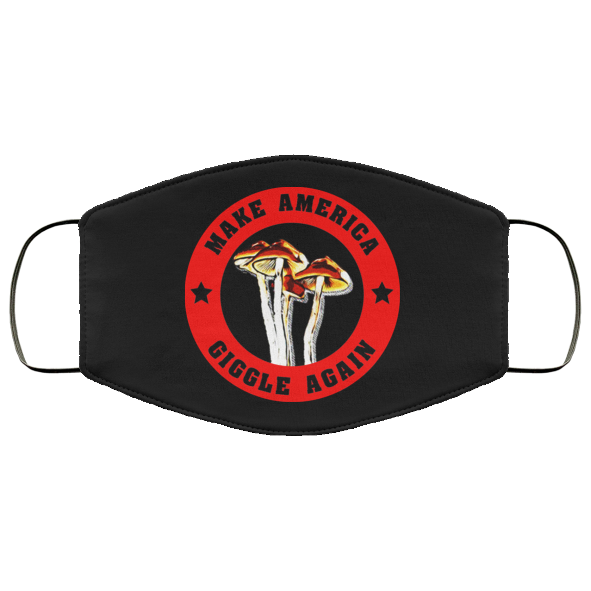 Make America Giggle Agian Mushrooms Face Mask