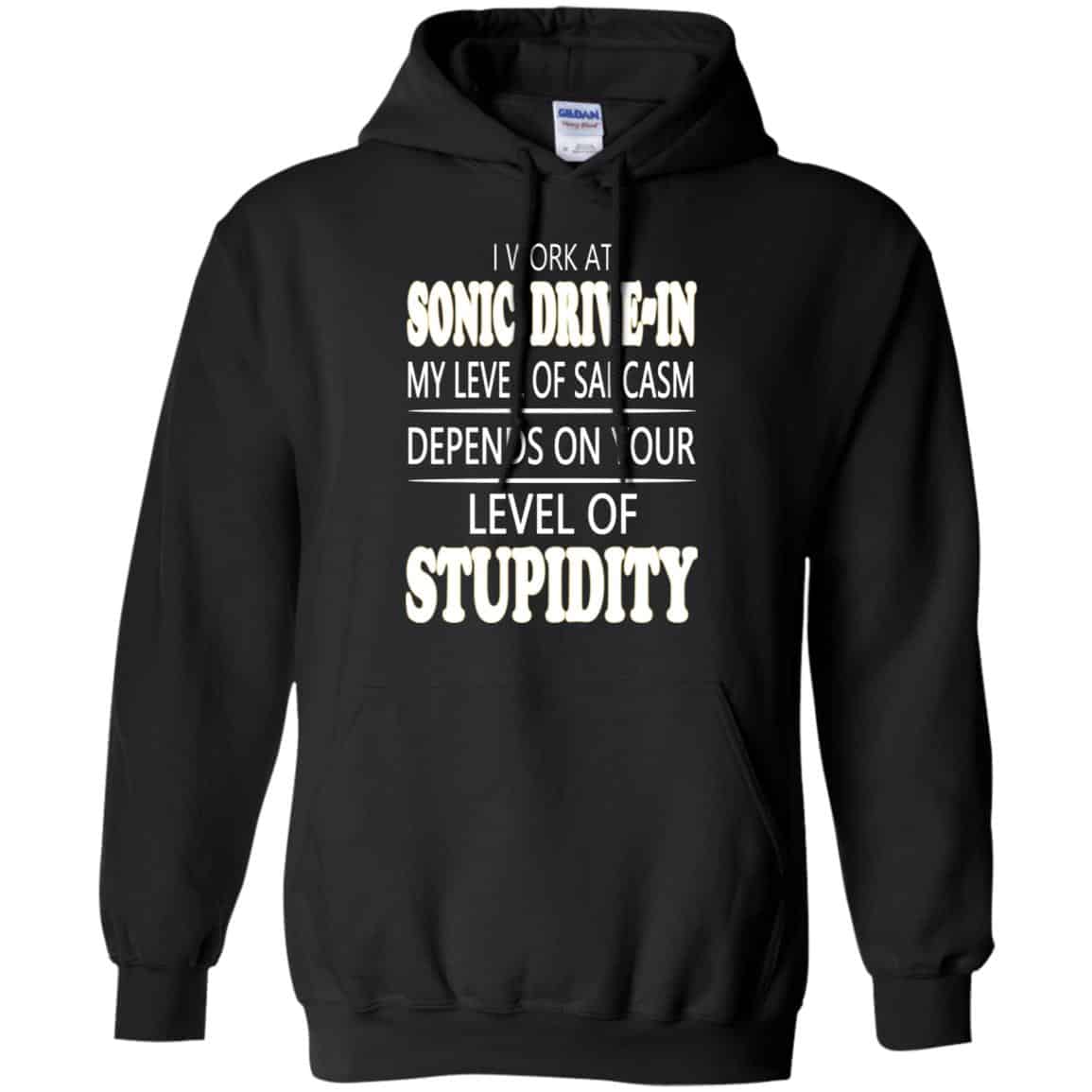 I Work At Sonic Drive-In My Level Of Sarcasm Depends On Your Level Of Stupidity T-Shirts, Hoodie, Tank