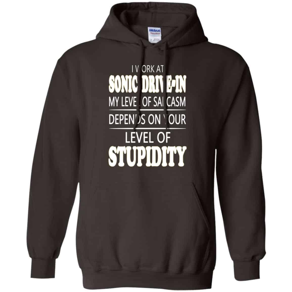 I Work At Sonic Drive-In My Level Of Sarcasm Depends On Your Level Of Stupidity T-Shirts, Hoodie, Tank
