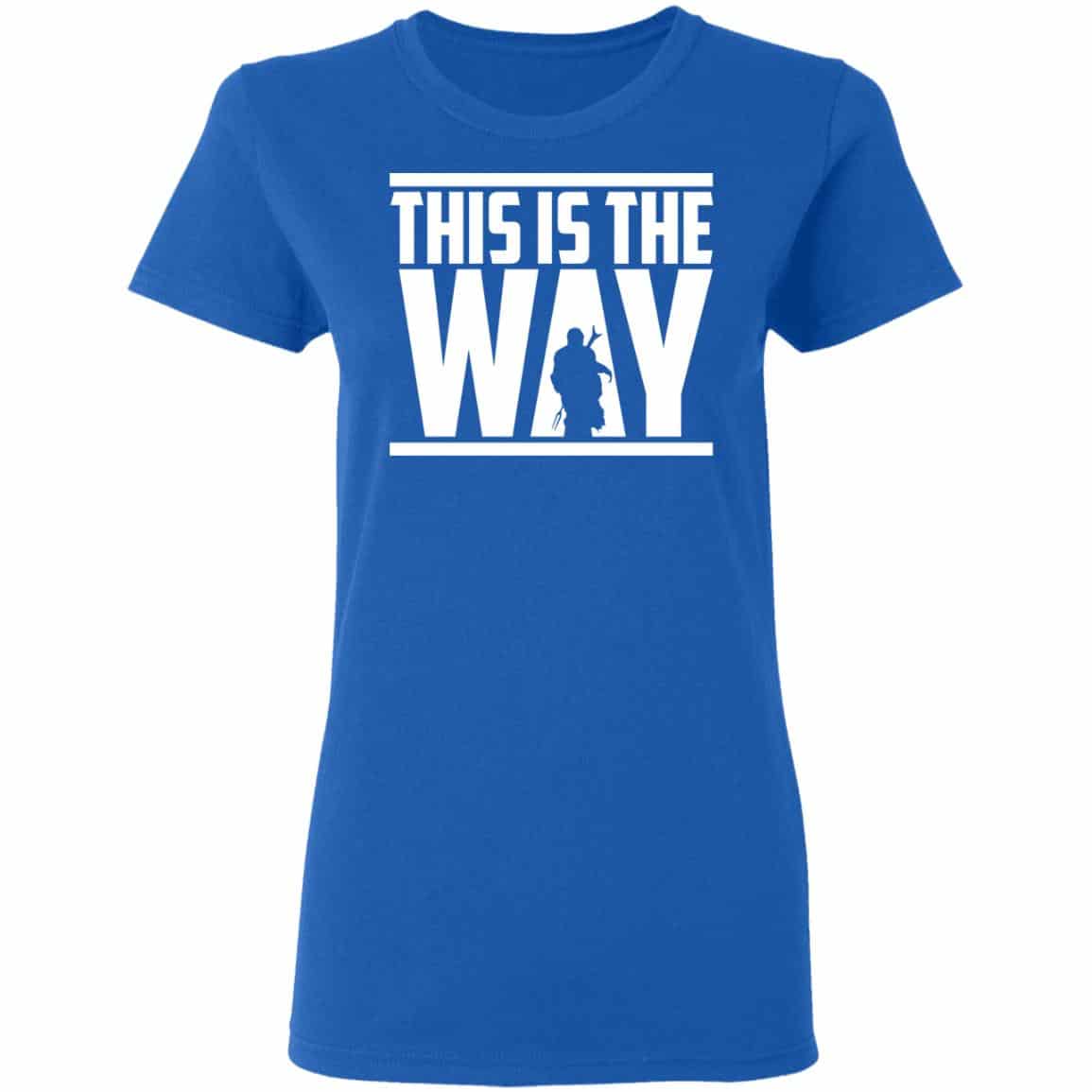 This Is The Way Shirt, Hoodie, Tank