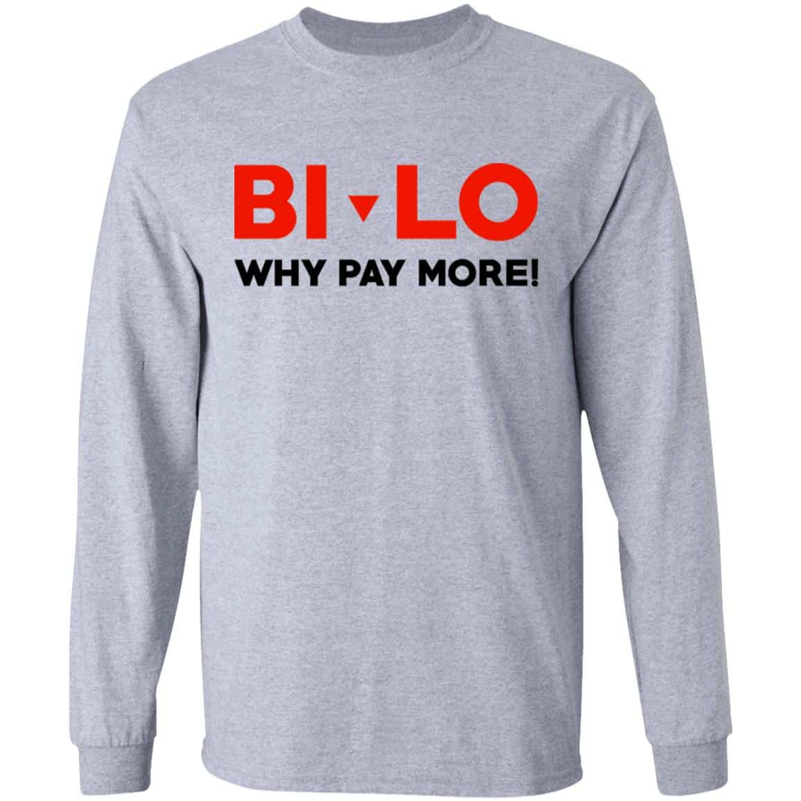 Bi-lo Why Pay More Shirt, Hoodie, Tank