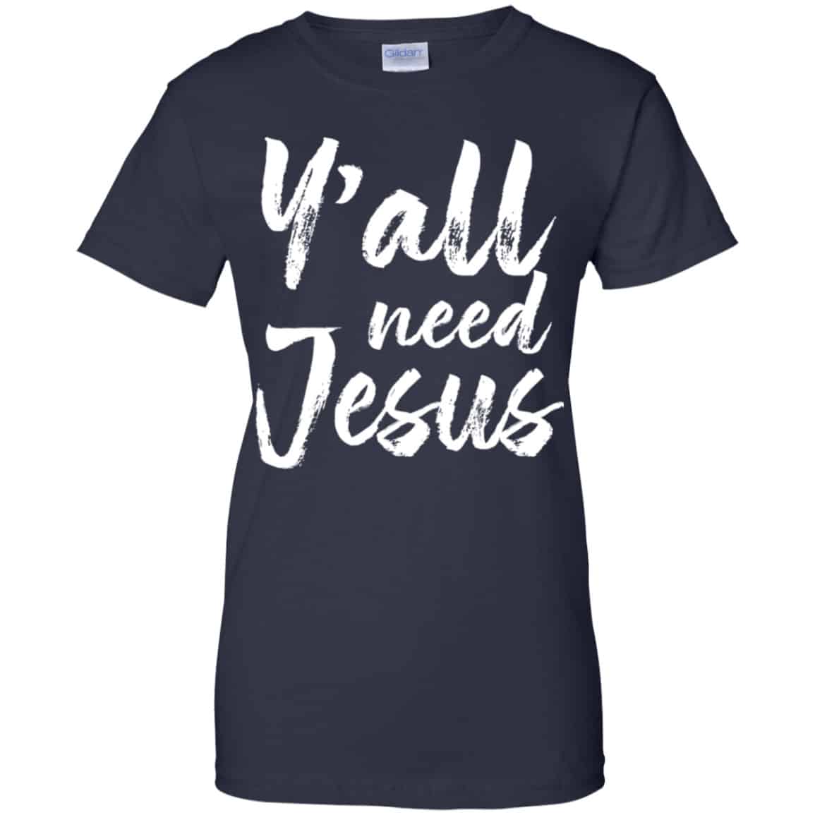 Y’all Need Jesus Shirt, Hoodie, Tank