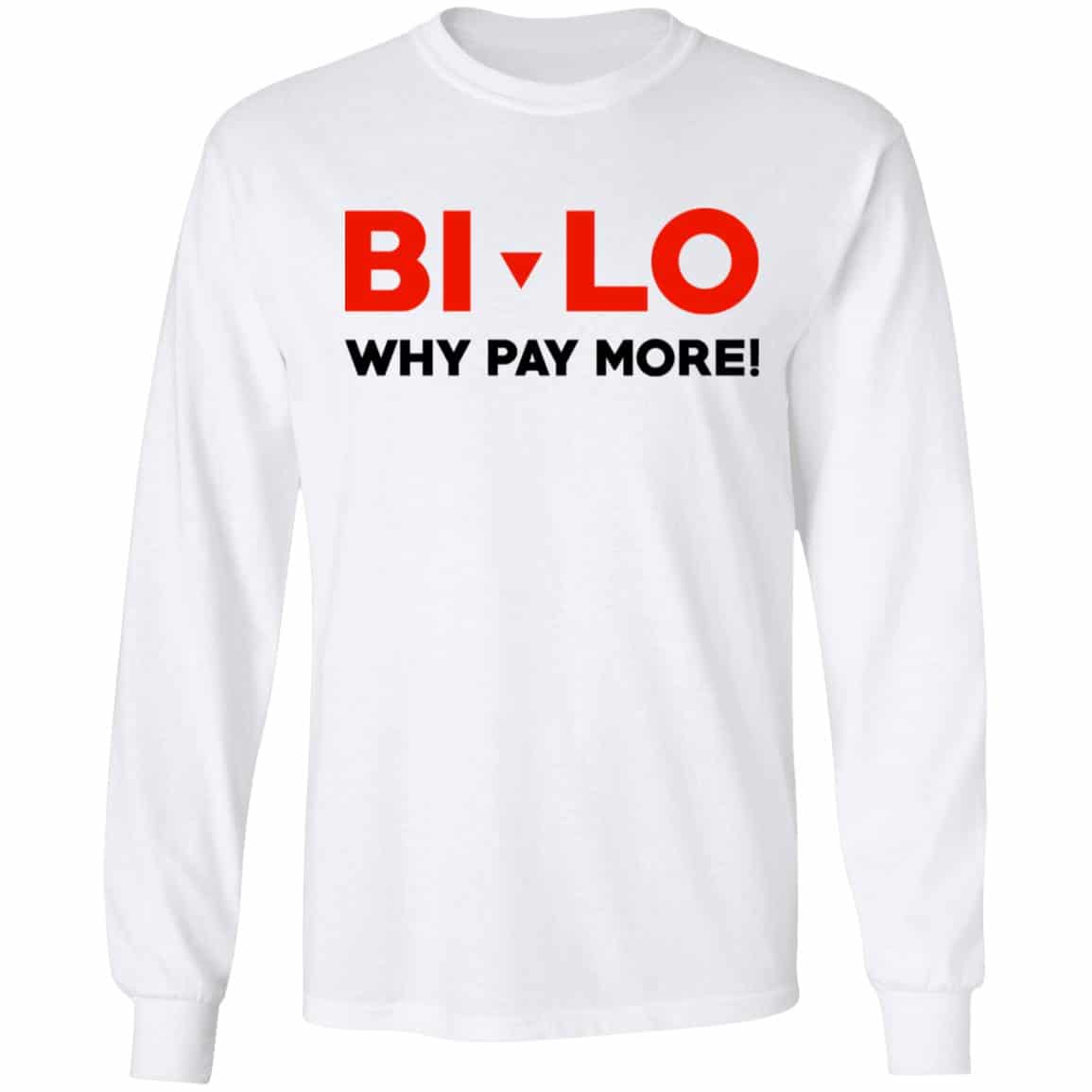 Bi-lo Why Pay More Shirt, Hoodie, Tank