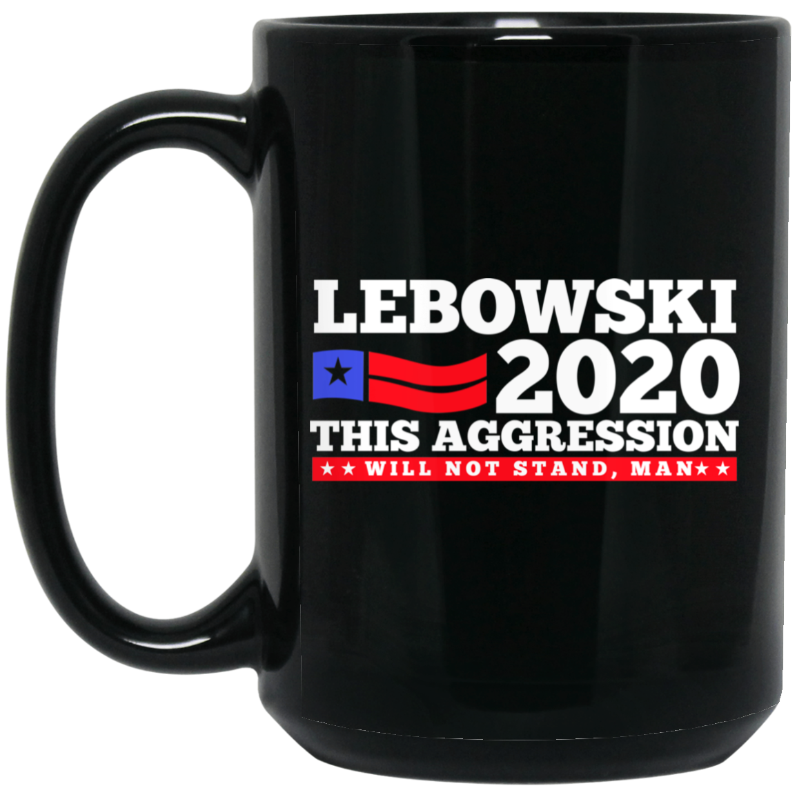 Lebowski 2020 This Aggression Will Not Stand Man Mug