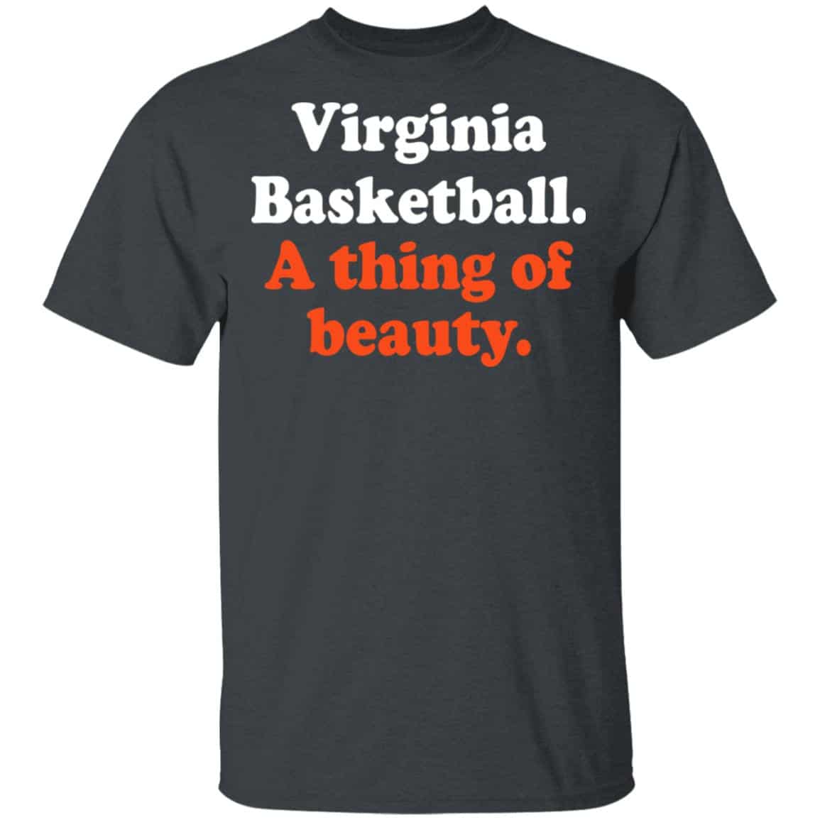Virginia Basketball A thing Of Beauty Shirt, Hoodie, Tank