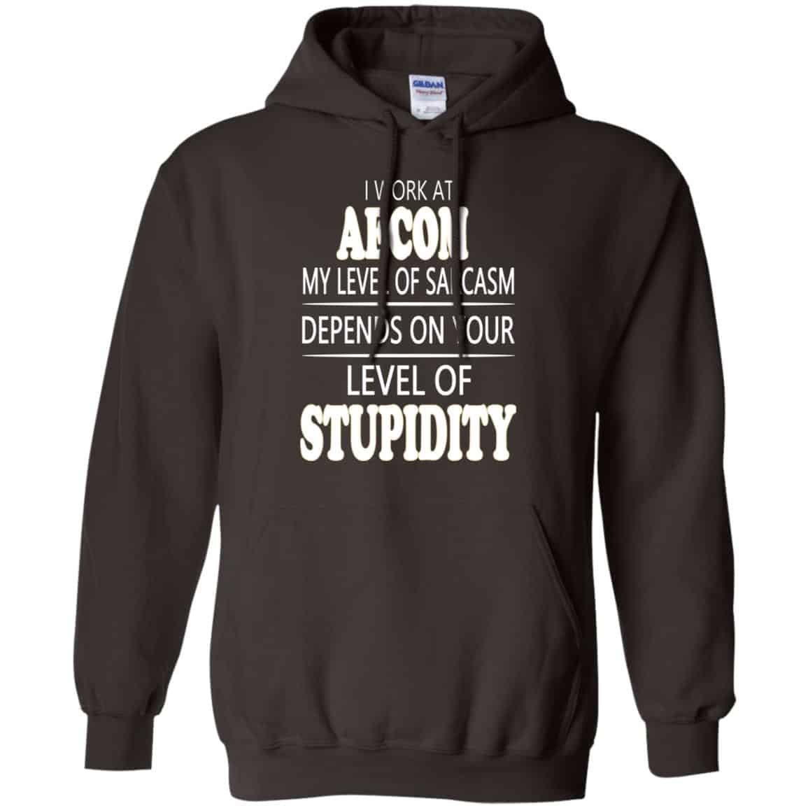 I Work At Aecom My Level Of Sarcasm Depends On Your Level Of Stupidity T-Shirts, Hoodie, Tank