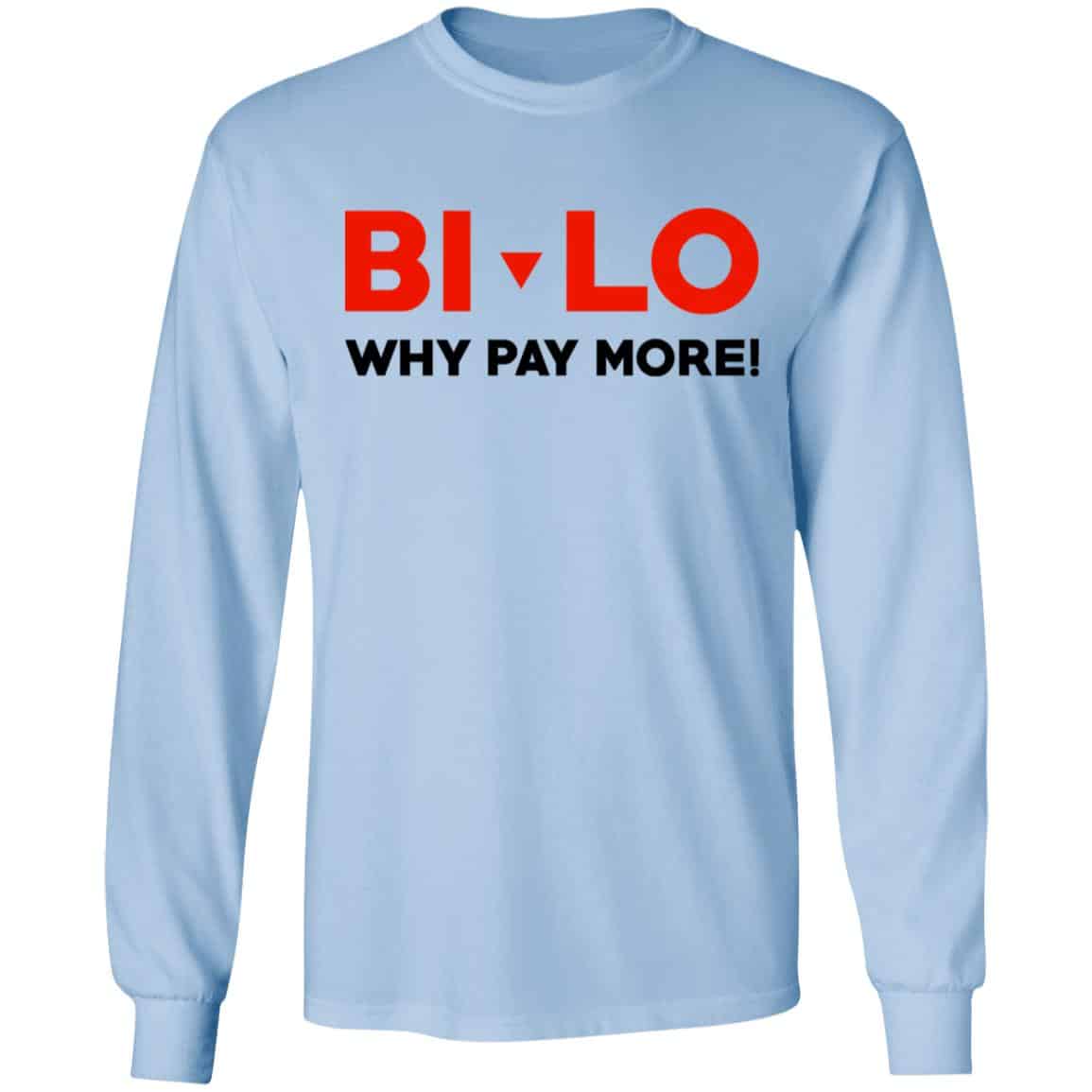Bi-lo Why Pay More Shirt, Hoodie, Tank