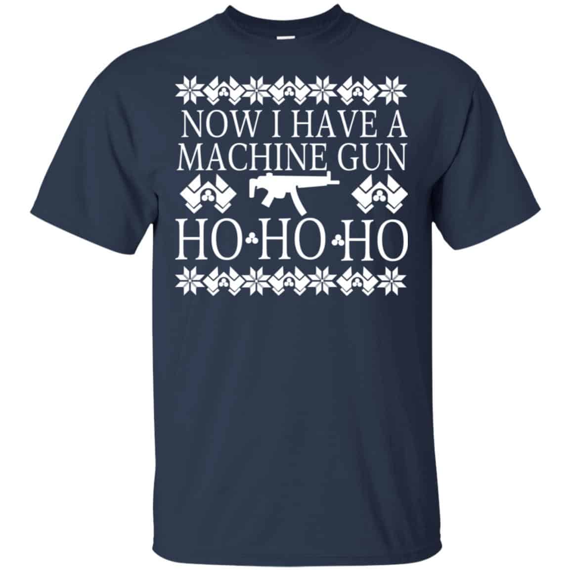 Now I Have A Machine Gun Ho-Ho-Ho Christmas Sweater, Hoodie, T-Shirts