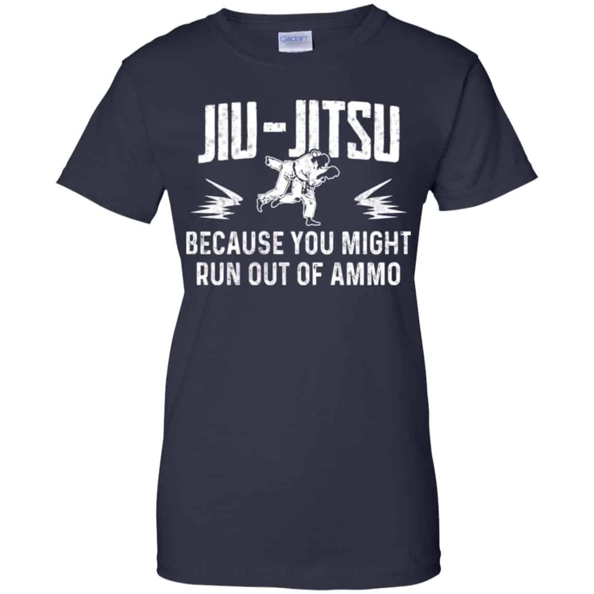 Jiu Jitsu Because You Might Run Out Of Ammo T-Shirts, Hoodie. Tank