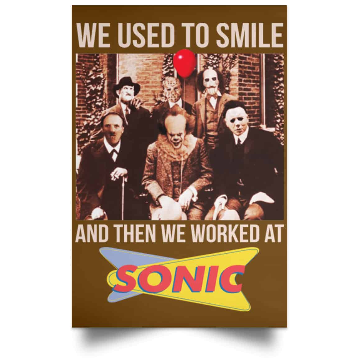 We Used To Smile And Then We Worked At Sonic Drive-In Posters