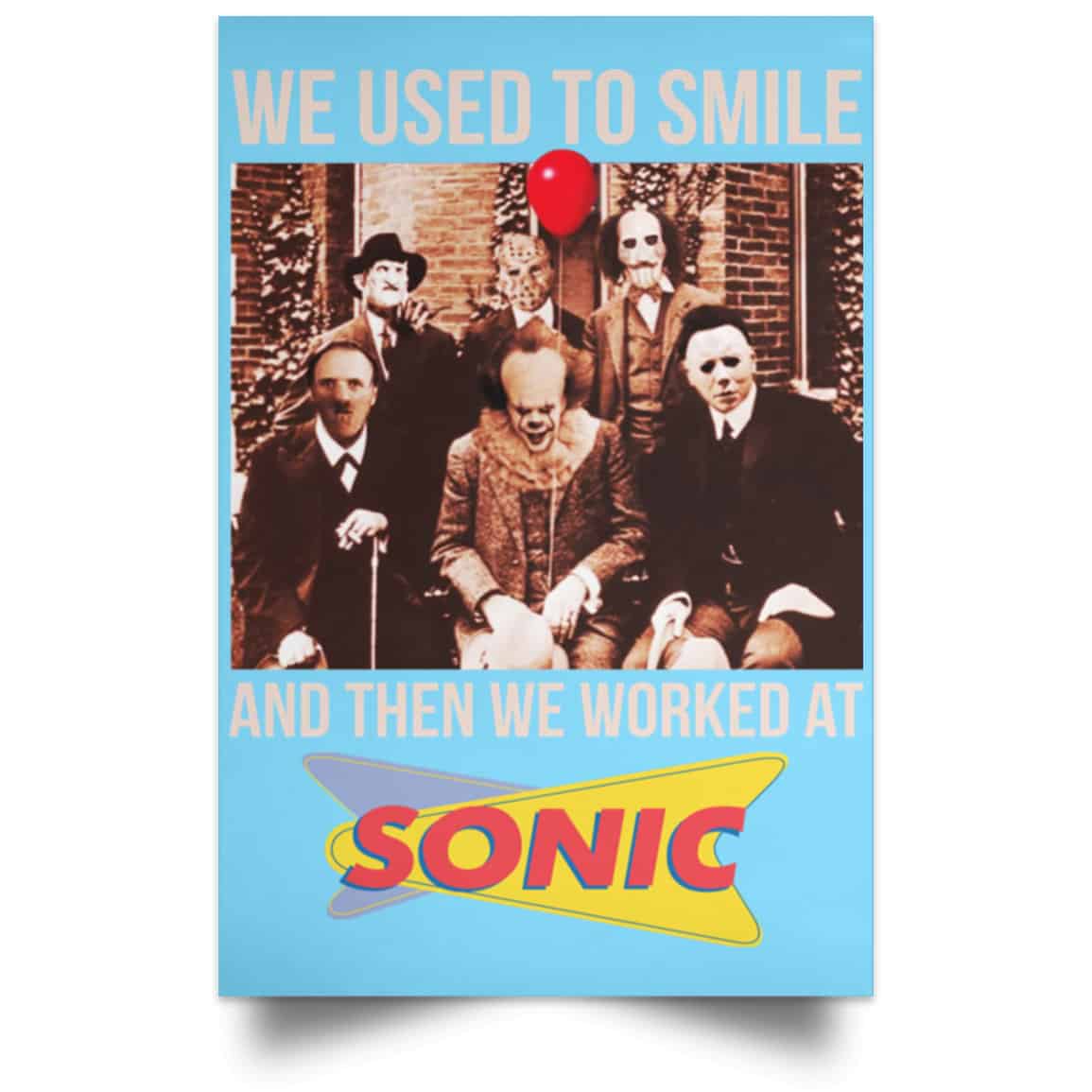 We Used To Smile And Then We Worked At Sonic Drive-In Posters