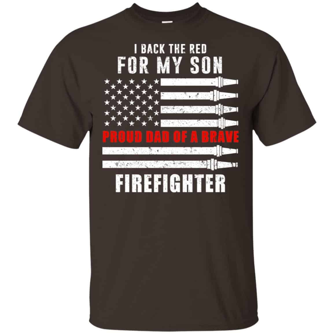 I Back The Red For My Son Proud Dad Of A Brave Firefighter T-Shirts, Hoodie, Tank