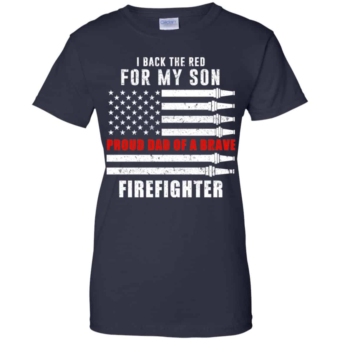 I Back The Red For My Son Proud Dad Of A Brave Firefighter T-Shirts, Hoodie, Tank