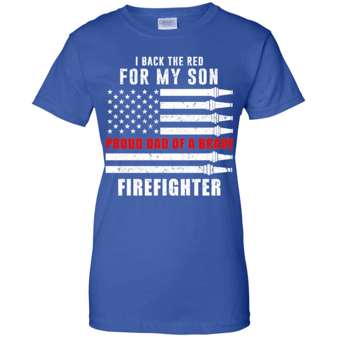 I Back The Red For My Son Proud Dad Of A Brave Firefighter T-Shirts, Hoodie, Tank