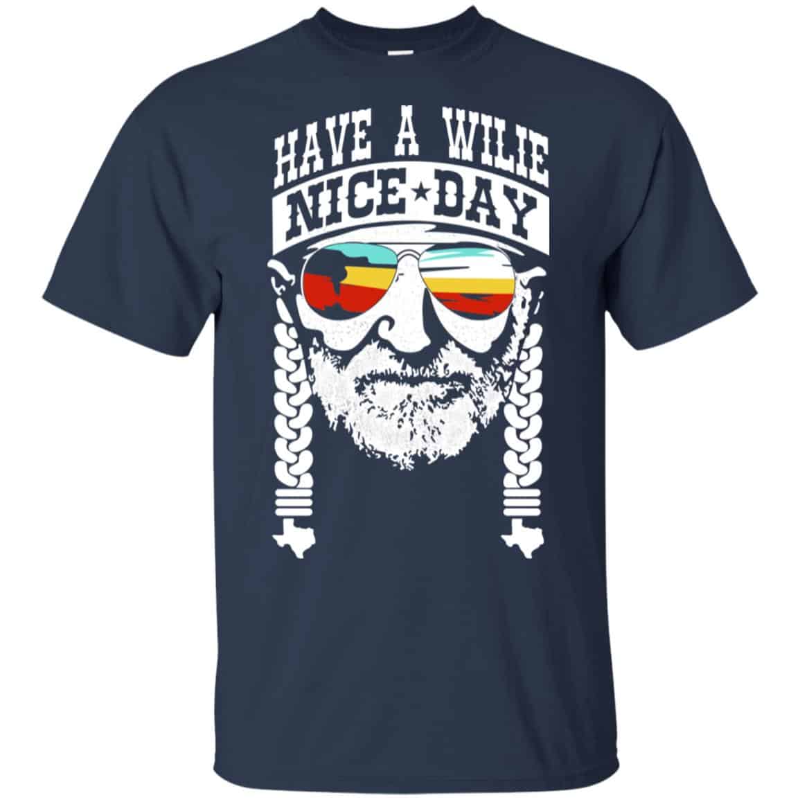 Willie Nelson: Have A Willie Nice Day – Willie Nelson T-Shirts, Hoodie, Tank