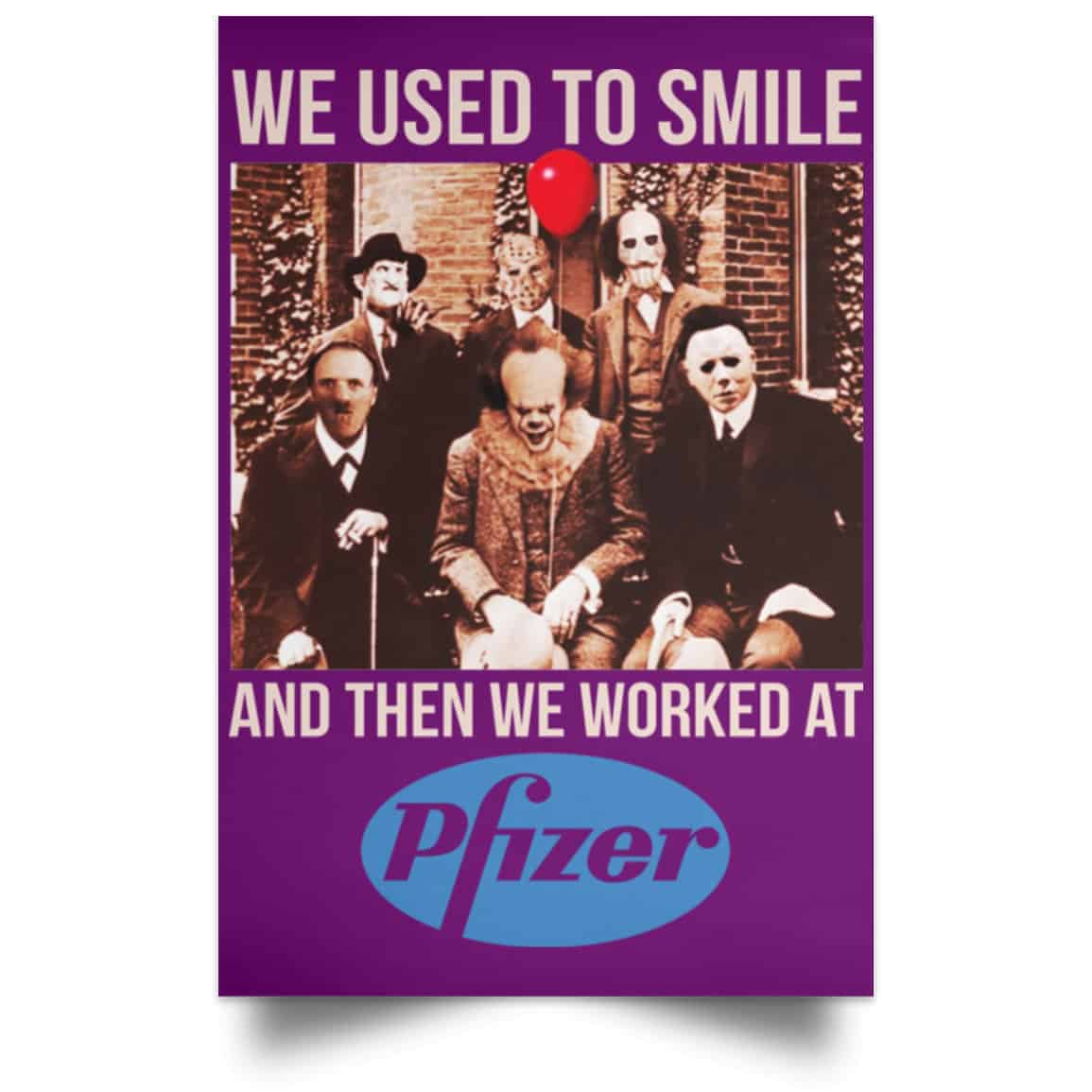 We Used To Smile And Then We Worked At Pfizer Poster