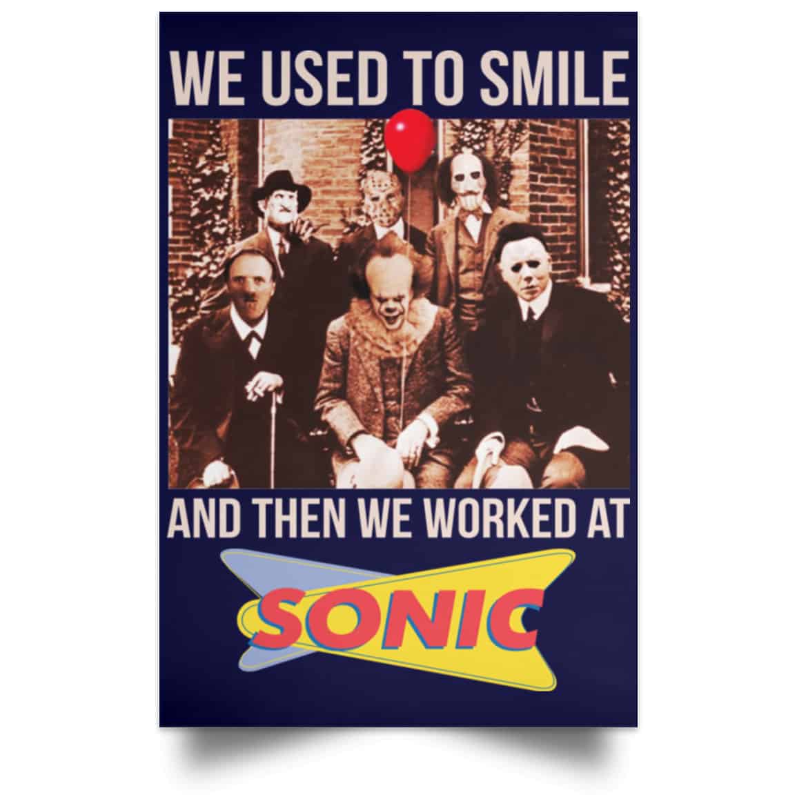 We Used To Smile And Then We Worked At Sonic Drive-In Posters
