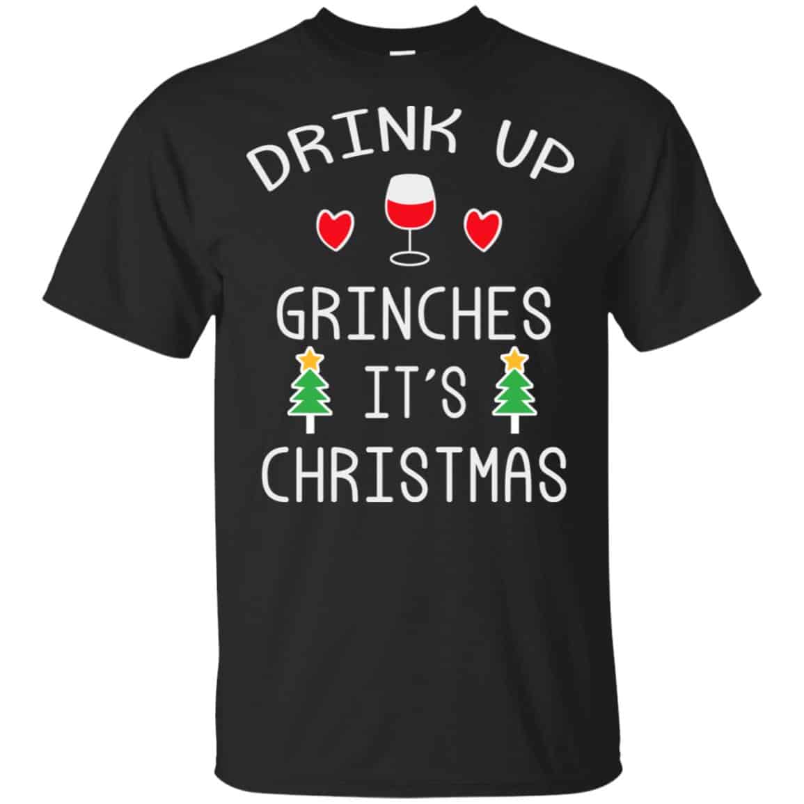 Drink Up Grinches It’s Christmas Sweater, Hoodie, T-Shirts