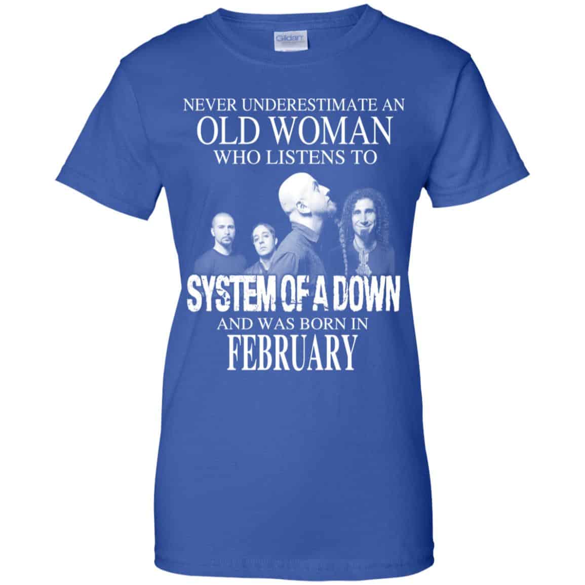 An Old Woman Who Listens To System Of A Down And Was Born In February T-Shirts, Hoodie, Tank